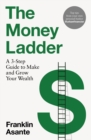 Image for The money ladder  : a 3-step guide to make and grow your wealth - from Instagram&#39;s @urbanfinancier