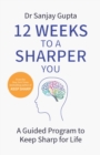 Image for 12 weeks to a sharper you  : a guided program to keep sharp for life