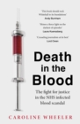 Image for Death in the Blood: the most shocking scandal in NHS history from the journalist who has followed the story for over two decades
