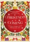 Image for Christmas is coming: a treasury of simple ways to celebrate festive days