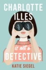 Image for Charlotte Illes is not a detective