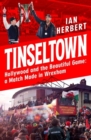 Tinseltown  : Hollywood and the beautiful game - Herbert, Ian