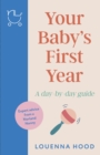 Image for Your baby&#39;s first year  : a day by day guide