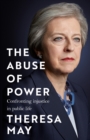 Image for The abuse of power  : confronting injustice in public life
