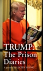 Image for Trump  : the prison diaries