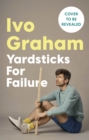 Image for Yardsticks For Failure : A journey down the sinkhole of not getting stuff done