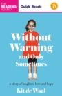 Without warning and only sometimes - Waal, Kit de