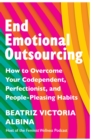 Image for End Emotional Outsourcing