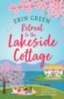 Image for Retreat to the Lakeside Cottage : Escape with this perfect feel-good and uplifting story of love, life and laughter!