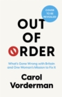 Image for Out of Order : What’s Gone Wrong With Britain and One Woman&#39;s Mission To Fix It
