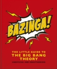 Image for Bazinga!: The Little Guide to the Big Bang Theory