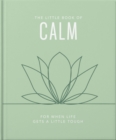 Image for The Little Book of Calm