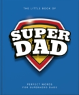 Image for The Little Book of SuperDad