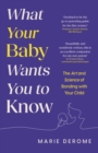 Image for What Your Baby Wants You to Know