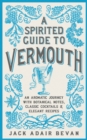 Image for A Spirited Guide to Vermouth