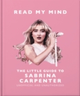 Image for Read My Mind: The Little Guide to Sabrina Carpenter