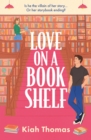 Image for Love on a Bookshelf: A cosy bookshop is the setting for a meet-cute in this enemies-to-lovers romance