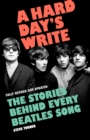 Image for A Hard Day's Write : The Stories Behind Every Beatles Song