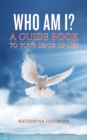 Image for Who Am I?: A Guide Book to Your Sense of Life