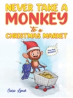 Image for Never Take a Monkey to a Christmas Market