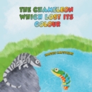 Image for The Chameleon Which Lost Its Colour