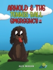 Image for Arnold &amp; the tennis ball emergency