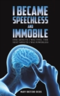 Image for I Became Speechless and Immobile
