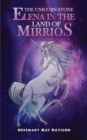 Image for The unicorn stone  : Elena in the land of Mirrios