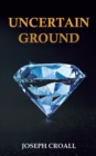 Image for Uncertain Ground