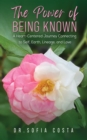 Image for The power of being known: a heart-centered journey connecting to self, earth, lineage, and love