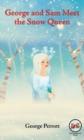 Image for George and Sam Meet the Snow Queen