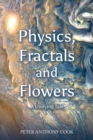 Image for Physics, fractals and flowers