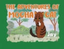 Image for The Adventures of Mocha Cat