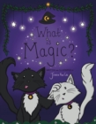 Image for What Is Magic?