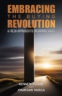 Image for Embracing the Buying Revolution : A Fresh Approach to Enterprise Sales