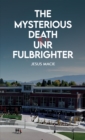 Image for The Mysterious Death of a UNR Fulbrighter