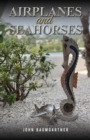 Image for Airplanes and Seahorses
