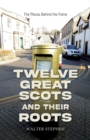 Image for Twelve Great Scots and Their Roots