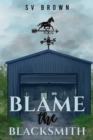 Image for Blame the blacksmith