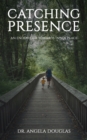 Image for Catching presence  : an endeavour towards inner peace