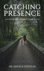 Image for Catching presence: an endeavour towards inner peace