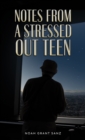 Image for Notes from a Stressed-out Teen