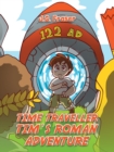Image for Time Traveller Tim&#39;s Roman Adventure