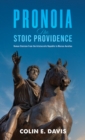 Image for Pronoia: The Stoic Providence: Roman Stoicism from the Aristocratic Republic to Marcus Aurelius