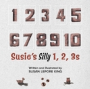 Susie's silly 1, 2, 3s - King, Susan Lepore