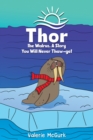 Image for Thor the Walrus, A Story You Will Never Thaw-get