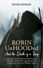 Image for Robin Unhooded: And the Death of a King