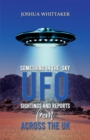 Image for Something in the Sky : UFO Sightings and Reports from Across the UK