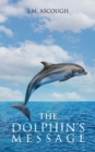 Image for The Dolphin&#39;s Message