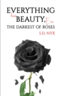 Image for Everything Has Beauty, Even the Darkest of Roses
